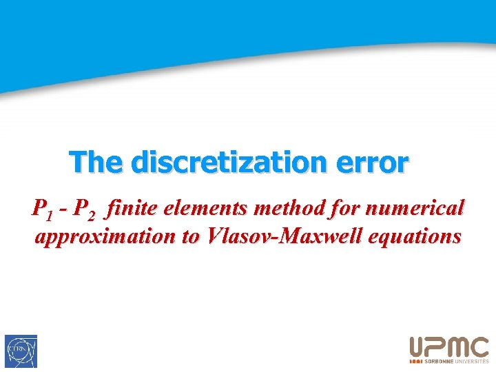The discretization error P 1 - P 2 finite elements method for numerical approximation
