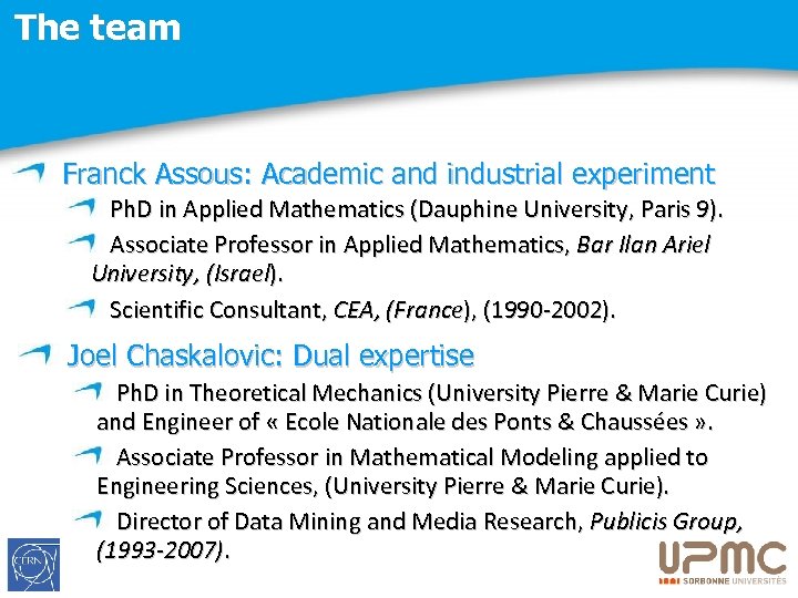 The team Franck Assous: Academic and industrial experiment Ph. D in Applied Mathematics (Dauphine