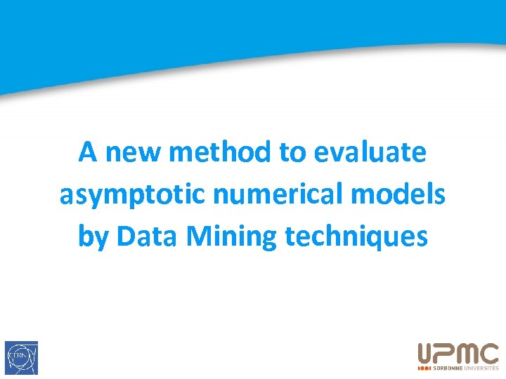 A new method to evaluate asymptotic numerical models by Data Mining techniques 
