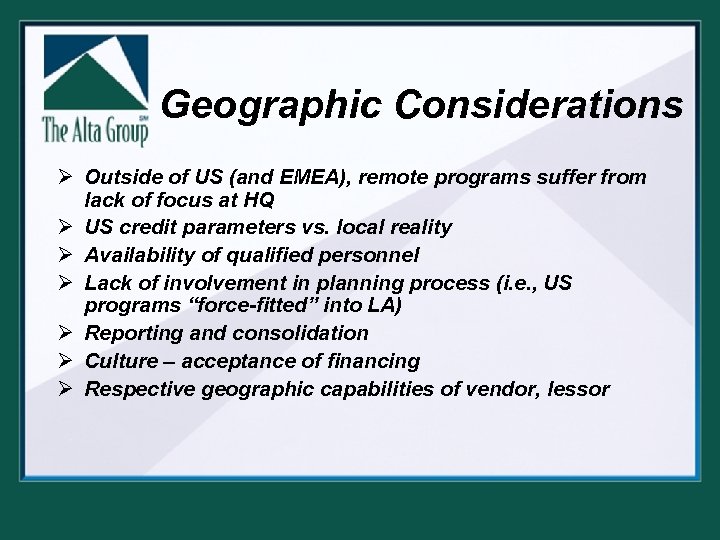 Geographic Considerations Ø Outside of US (and EMEA), remote programs suffer from lack of