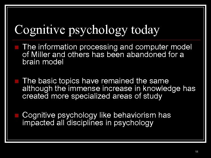 Cognitive psychology today n The information processing and computer model of Miller and others