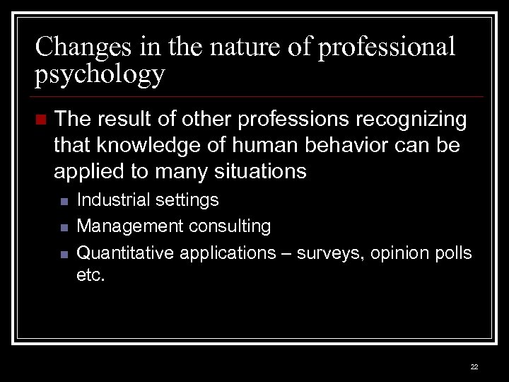 Changes in the nature of professional psychology n The result of other professions recognizing