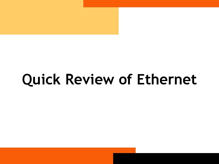 Quick Review of Ethernet 