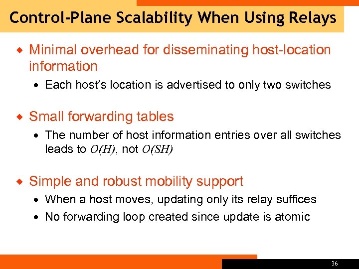 Control-Plane Scalability When Using Relays ® Minimal overhead for disseminating host-location information ® Small