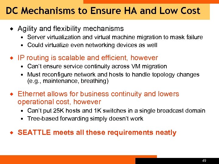 DC Mechanisms to Ensure HA and Low Cost ® Agility and flexibility mechanisms Server