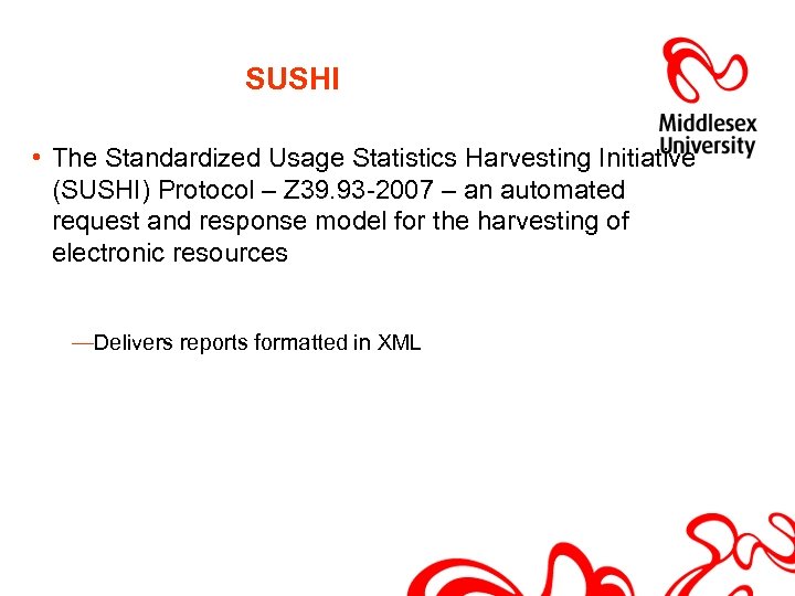 SUSHI • The Standardized Usage Statistics Harvesting Initiative (SUSHI) Protocol – Z 39. 93