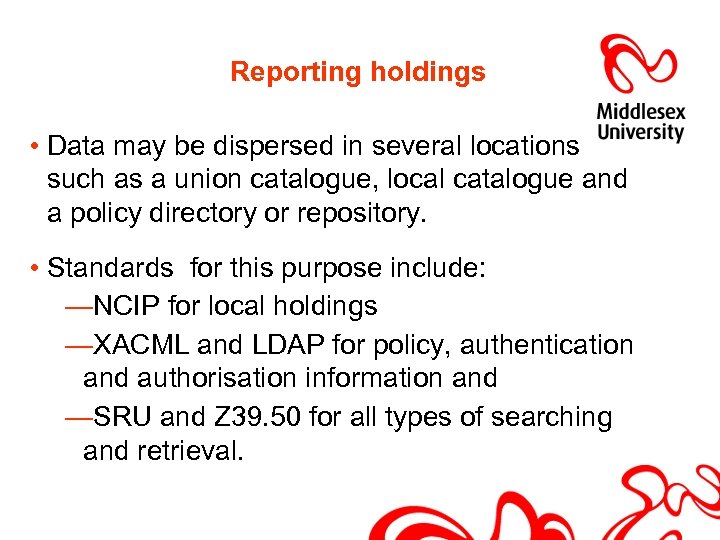 Reporting holdings • Data may be dispersed in several locations such as a union