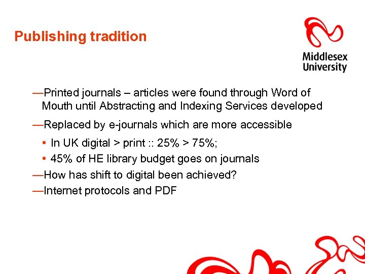 Publishing tradition —Printed journals – articles were found through Word of Mouth until Abstracting