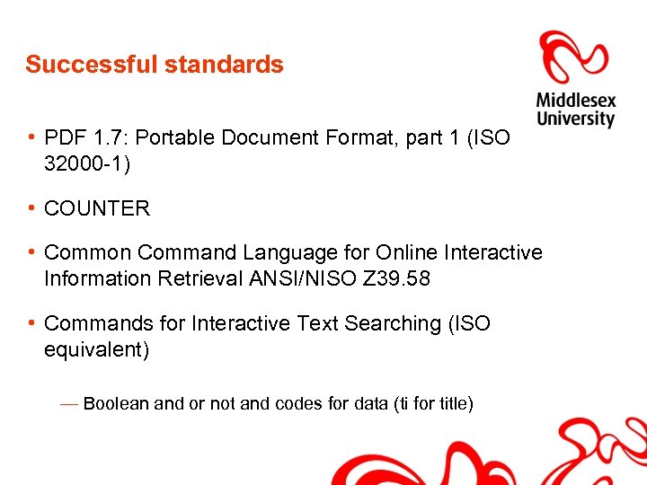 Successful standards • PDF 1. 7: Portable Document Format, part 1 (ISO 32000 -1)