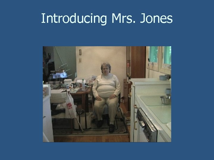 Introducing Mrs. Jones 