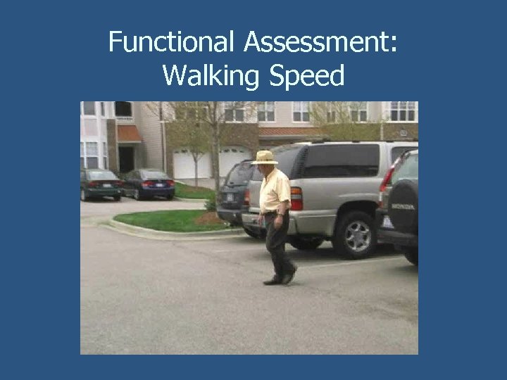 Functional Assessment: Walking Speed 