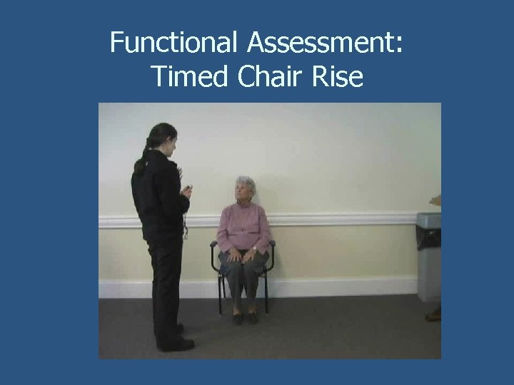Functional Assessment: Timed Chair Rise 