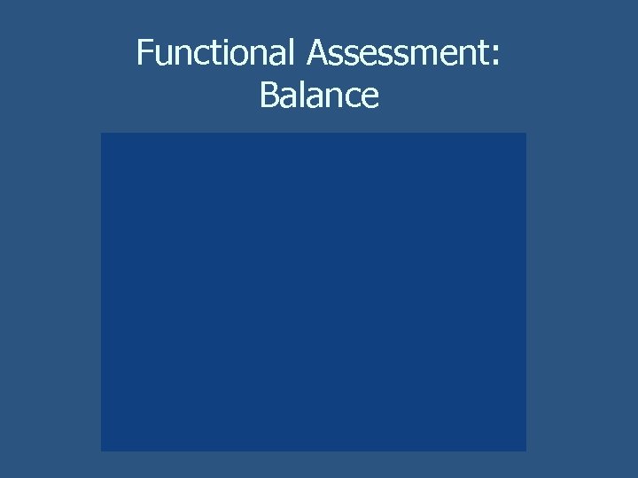 Functional Assessment: Balance 