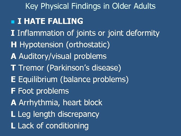 Key Physical Findings in Older Adults I HATE FALLING I Inflammation of joints or