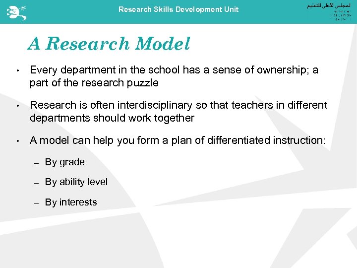 Research Skills Development Unit A Research Model • Every department in the school has