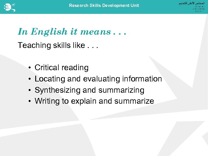 Research Skills Development Unit In English it means. . . Teaching skills like. .