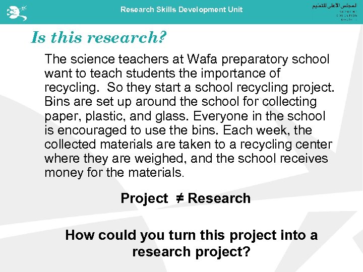 Research Skills Development Unit Is this research? The science teachers at Wafa preparatory school