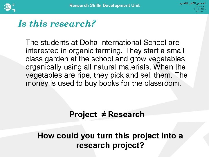 Research Skills Development Unit Is this research? The students at Doha International School are