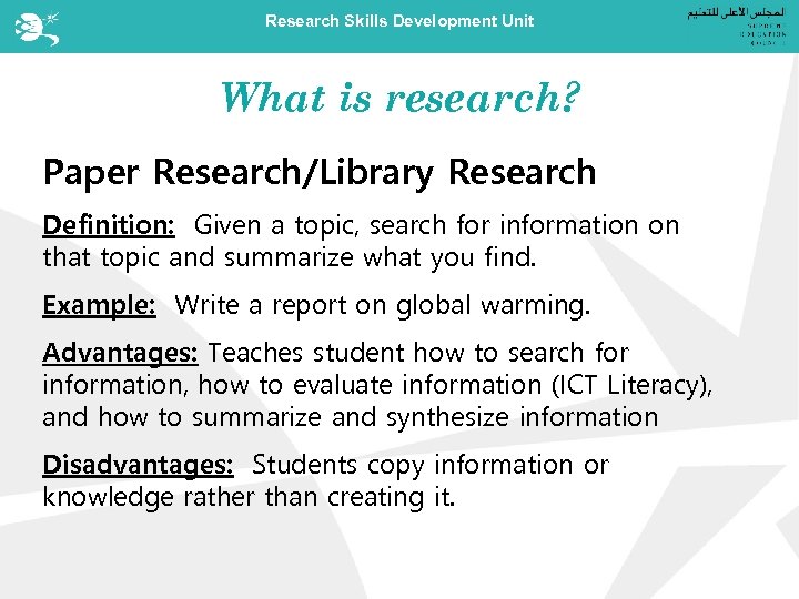 Research Skills Development Unit What is research? Paper Research/Library Research Definition: Given a topic,