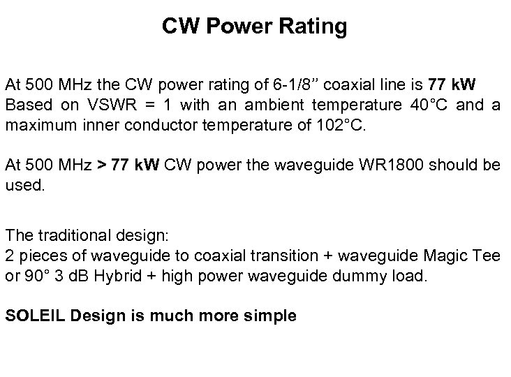 CW Power Rating At 500 MHz the CW power rating of 6 -1/8’’ coaxial