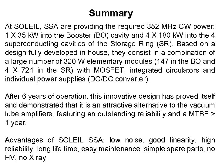 Summary At SOLEIL, SSA are providing the required 352 MHz CW power: 1 X