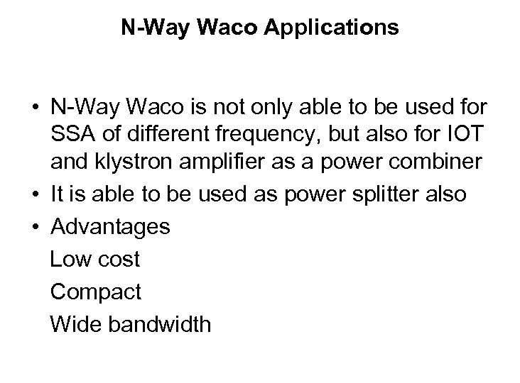 N-Way Waco Applications • N-Way Waco is not only able to be used for
