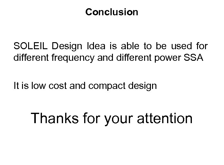 Conclusion SOLEIL Design Idea is able to be used for different frequency and different