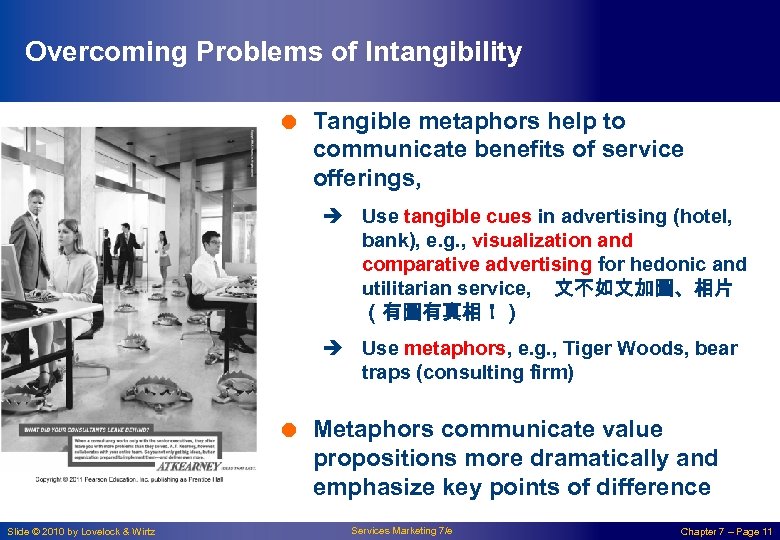 Overcoming Problems of Intangibility = Tangible metaphors help to communicate benefits of service offerings,