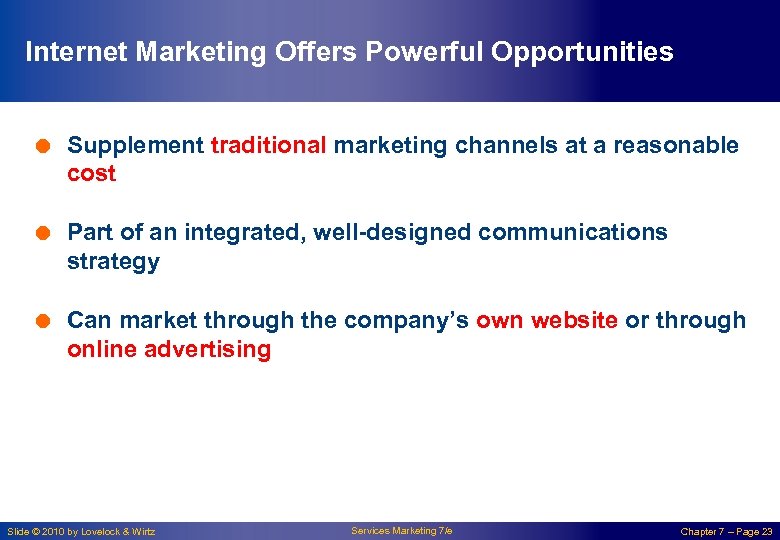 Internet Marketing Offers Powerful Opportunities = Supplement traditional marketing channels at a reasonable cost