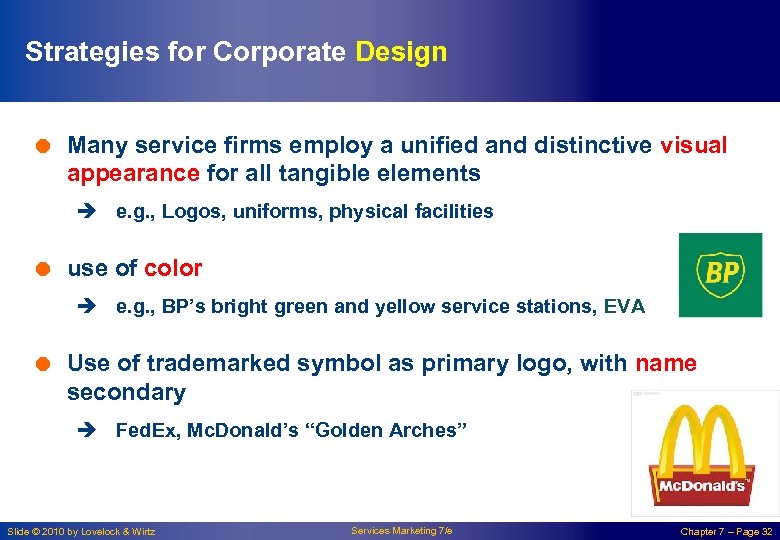 Strategies for Corporate Design = Many service firms employ a unified and distinctive visual