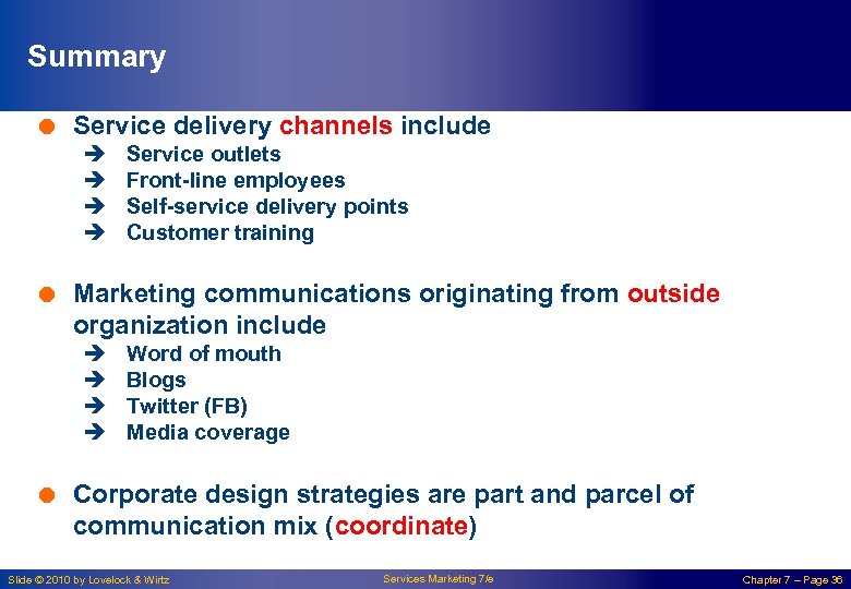 Summary = Service delivery channels include è è Service outlets Front-line employees Self-service delivery