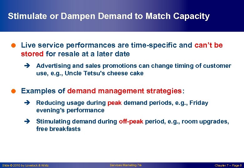 Stimulate or Dampen Demand to Match Capacity = Live service performances are time-specific and