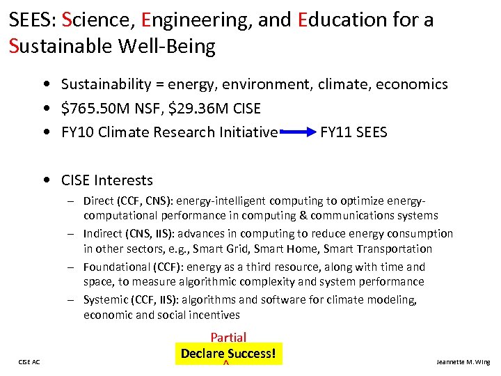 SEES: Science, Engineering, and Education for a Sustainable Well-Being • Sustainability = energy, environment,