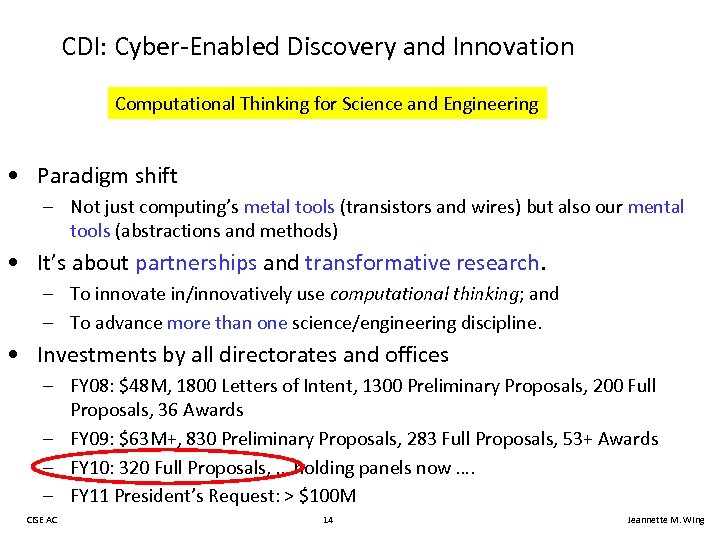 CDI: Cyber-Enabled Discovery and Innovation Computational Thinking for Science and Engineering • Paradigm shift