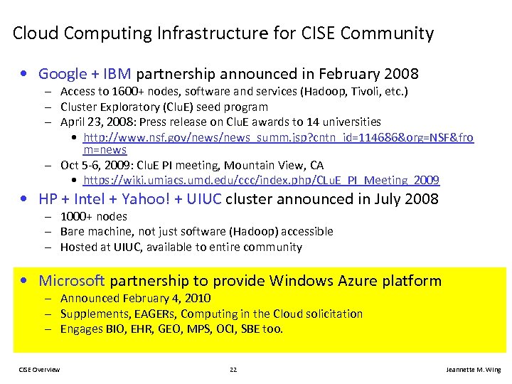 Cloud Computing Infrastructure for CISE Community • Google + IBM partnership announced in February