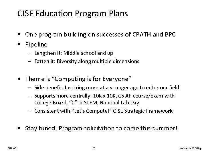 CISE Education Program Plans • One program building on successes of CPATH and BPC