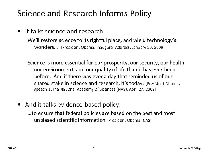 Science and Research Informs Policy • It talks science and research: We’ll restore science