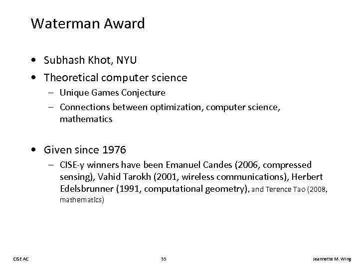 Waterman Award • Subhash Khot, NYU • Theoretical computer science – Unique Games Conjecture