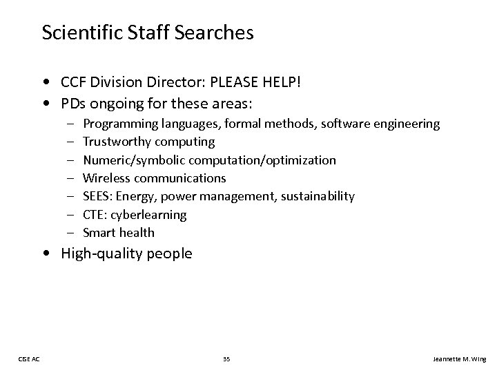 Scientific Staff Searches • CCF Division Director: PLEASE HELP! • PDs ongoing for these