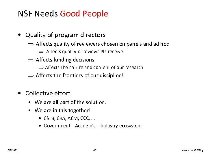 NSF Needs Good People • Quality of program directors Þ Affects quality of reviewers