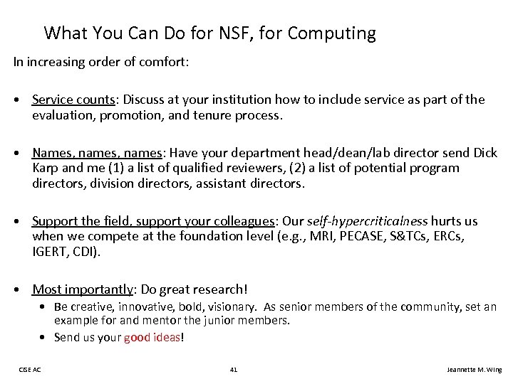 What You Can Do for NSF, for Computing In increasing order of comfort: •