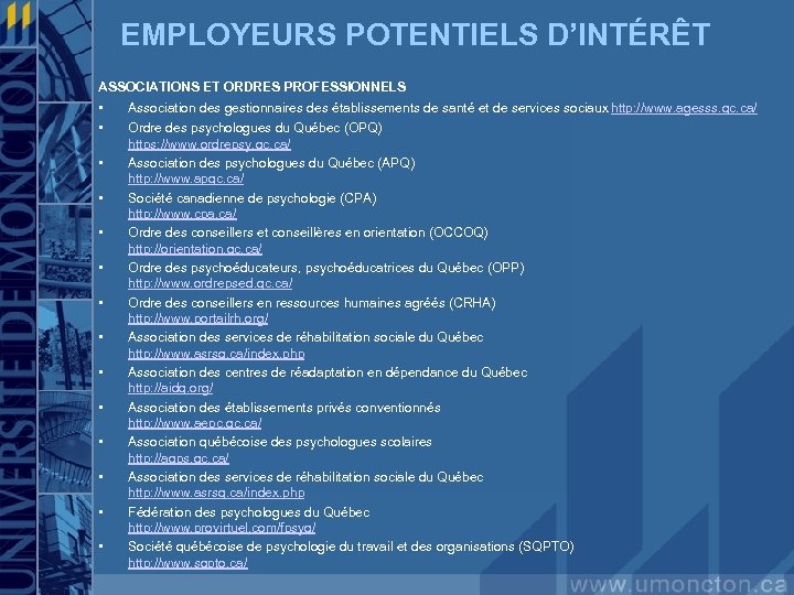 EMPLOYEURS POTENTIELS D’INTÉRÊT ASSOCIATIONS ET ORDRES PROFESSIONNELS • • • • Association des gestionnaires