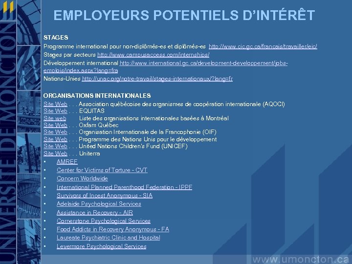 EMPLOYEURS POTENTIELS D’INTÉRÊT STAGES Programme international pour non-diplômés-es et diplômés-es http: //www. cic. gc.