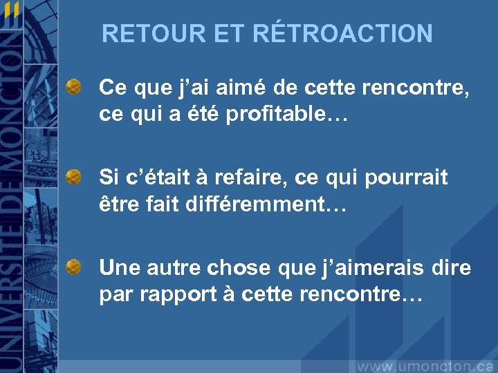 RETOUR ET RÉTROACTION Ce que j’ai aimé de cette rencontre, ce qui a été