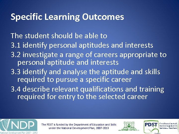 Specific Learning Outcomes The student should be able to 3. 1 identify personal aptitudes