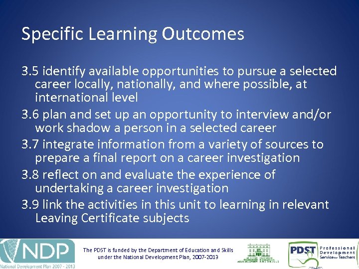 Specific Learning Outcomes 3. 5 identify available opportunities to pursue a selected career locally,