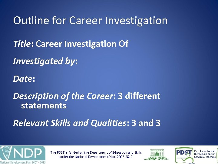 Outline for Career Investigation Title: Career Investigation Of Investigated by: Date: Description of the