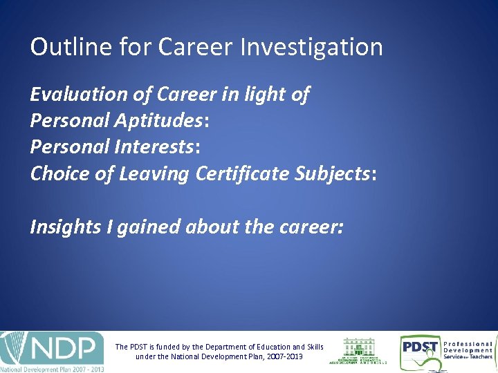 Outline for Career Investigation Evaluation of Career in light of Personal Aptitudes: Personal Interests: