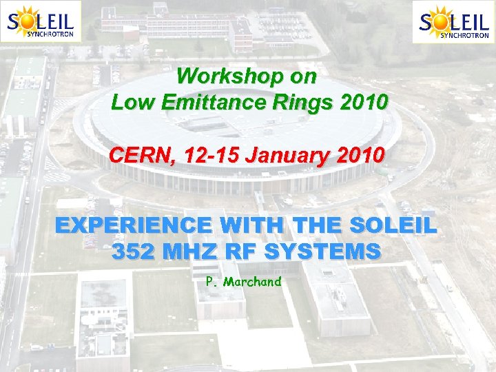 Workshop on Low Emittance Rings 2010 CERN, 12 -15 January 2010 EXPERIENCE WITH THE