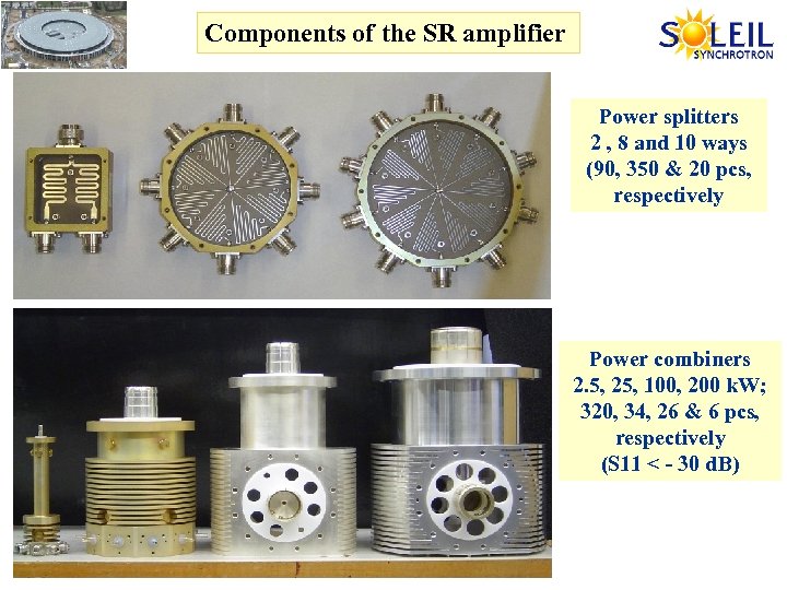 Components of the SR amplifier Power splitters 2 , 8 and 10 ways (90,